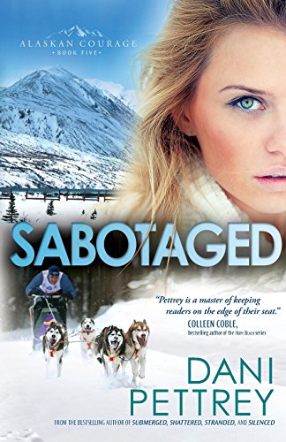 Sabotaged (alaskan Courage) [Paperback]