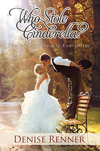 Who Stole Cinderella The Art Of 'happily Ever After' [Paperback]