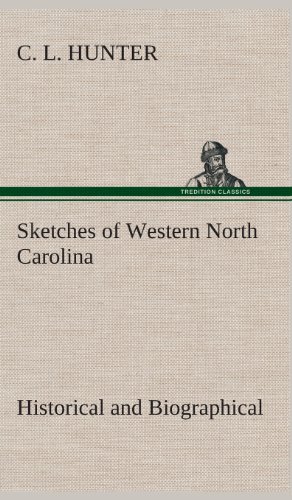 Sketches of Western North Carolina, Historical and Biographical [Hardcover]