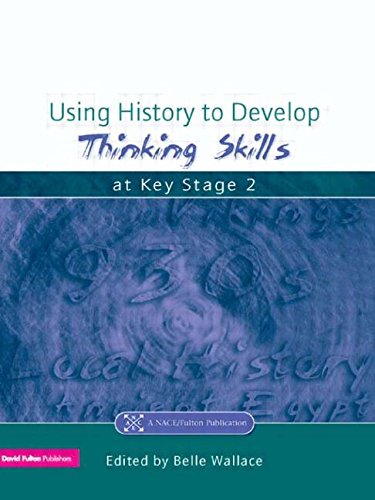 Using History to Develop Thinking Skills at Key Stage 2 [Paperback]