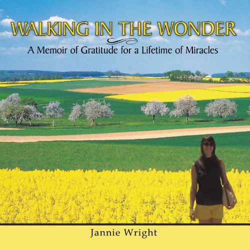Walking In The Wonder A Memoir Of Gratitude For A Lifetime Of Miracles [Paperback]