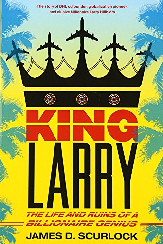 King Larry The Life and Ruins of a Billionaire Genius [Paperback]