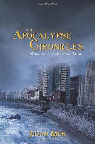 Apocalypse Chronicles  Wall of a Thousand Tears [Paperback]