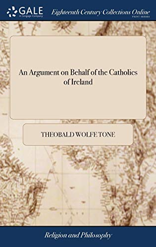 Argument on Behalf of the Catholics of Ireland [Hardcover]