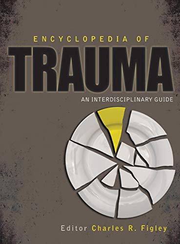 Encyclopedia of Trauma An Interdisciplinary Guide [Hardcover]