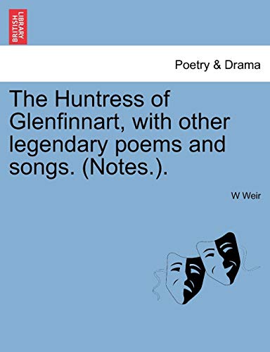 Huntress of Glenfinnart, with Other Legendary Poems and Songs [Paperback]