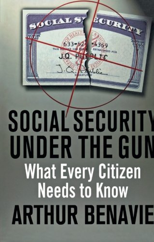 Social Security Under the Gun What Every Citizen Needs to Know [Paperback]