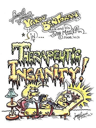 Therapeutic Insanity  Yakov Bentorah and His Dog, Mattix [Paperback]