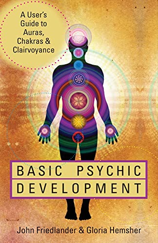 Basic Psychic Development A User's Guide To Auras, Chakras & Clairvoyance [Paperback]