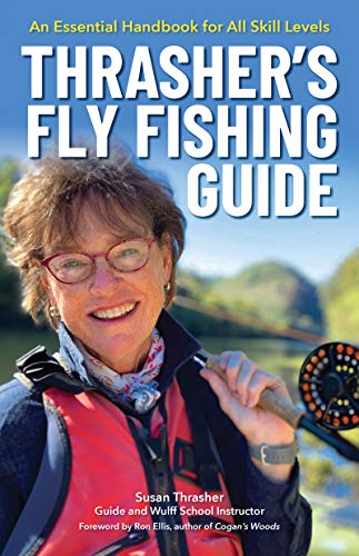 Thrashers Fly Fishing Guide An Essential Handbook for All Skill Levels [Paperback]
