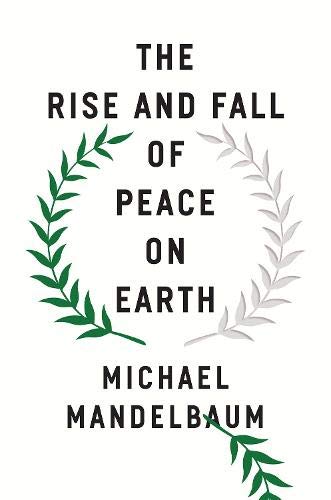 The Rise and Fall of Peace on Earth [Paperback]