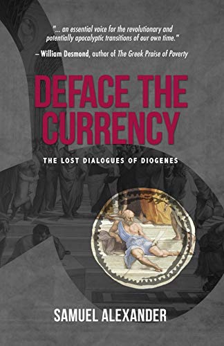 Deface The Currency The Lost Dialogues Of Diogenes [Paperback]