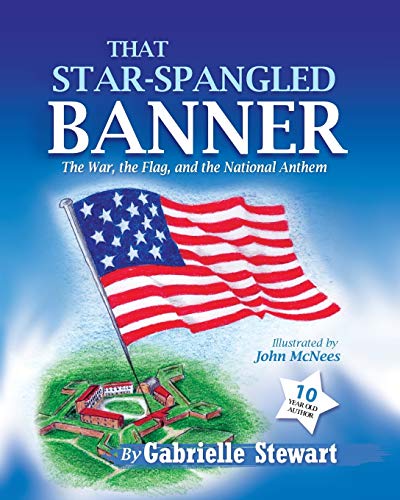 That Star-Spangled Banner The War, The Flag And The National Anthem [Paperback]