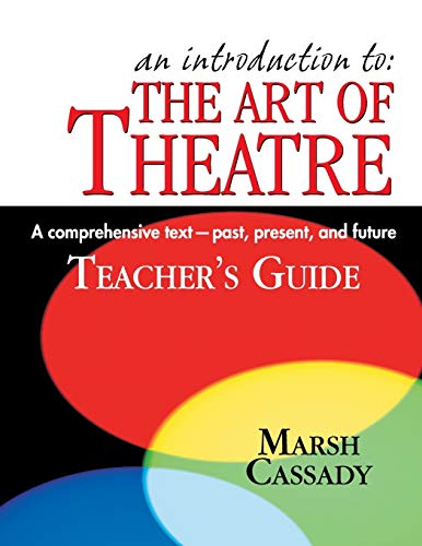 An Introduction To The Art Of Theatre A Comprehensive Text - Past, Present, And [Paperback]