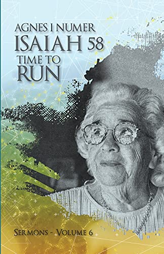 Agnes I. Numer - Isaiah 58 - Time To Run