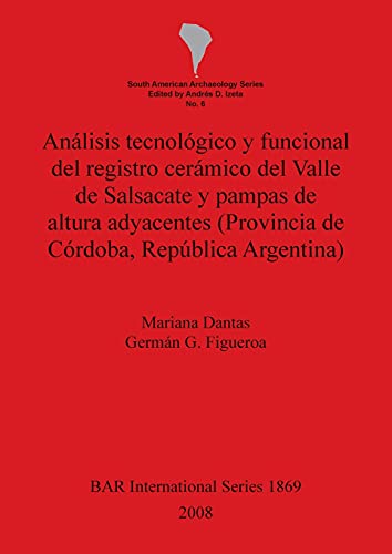 Analisis Tecnologico y Funcional del Registro Ceramico del Valle de Salsacate y  [Paperback]