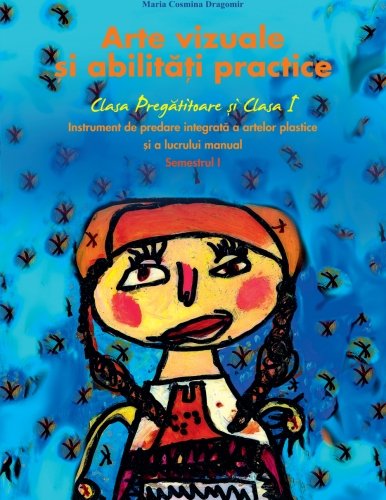 Arte Vizuale Si Abilitati Practice Instrument De Predare Integrata A Artelor Pl [Paperback]