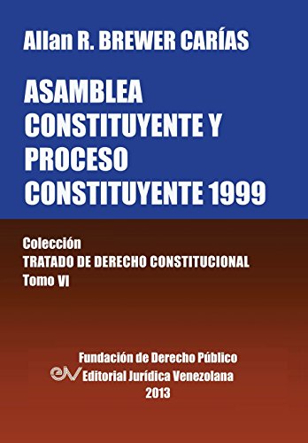 Asamblea Constituyente Y Proces0 Constituyente 1999. Coleccion Tratado De Derech [Paperback]