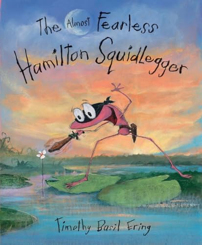 The Almost Fearless Hamilton Squidlegger [Hardcover]