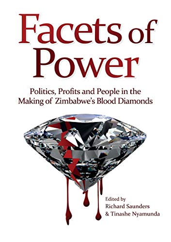 Facets Of Power. Politics, Profits And People In The Making Of Zimbabwe's Blood  [Paperback]