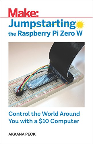 Jumpstarting the Raspberry Pi Zero W Control the World Around You with a 10 Co [Paperback]