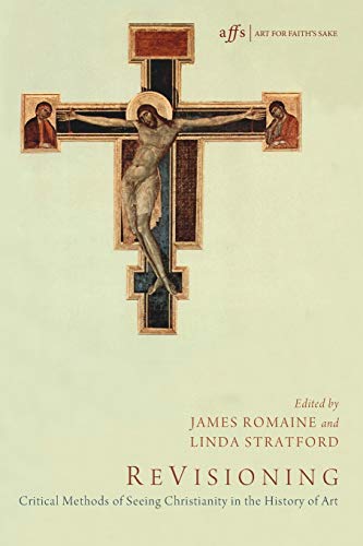 Revisioning Critical Methods Of Seeing Christianity In The History Of Art (art  [Paperback]