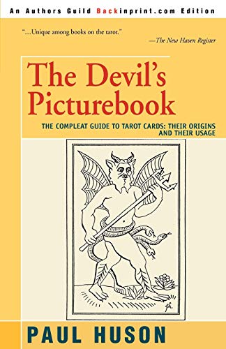 The Devil's Picturebook The Compleat Guide To Tarot Cards Their Origins And Th [Paperback]