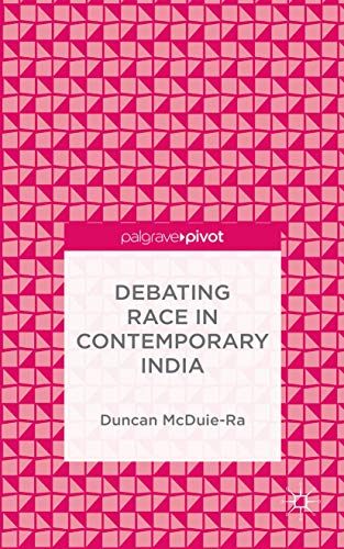 Debating Race in Contemporary India [Hardcover]