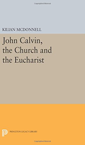 John Calvin, the Church and the Eucharist [Paperback]