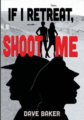 If I Retreat, Shoot Me [Hardcover]