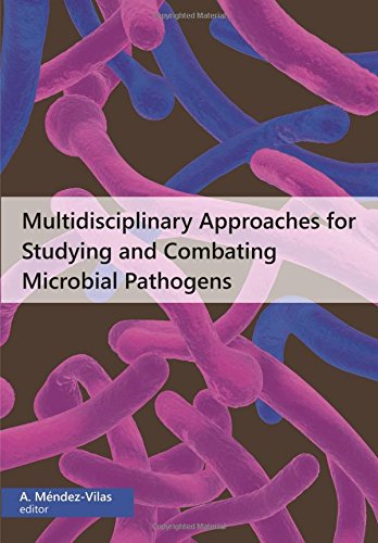 Multidisciplinary Approaches For Studying And Combating Microbial Pathogens [Paperback]