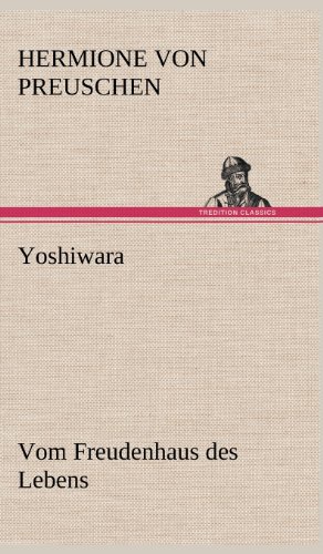 Yoshiwara - Vom Freudenhaus des Lebens [Hardcover]