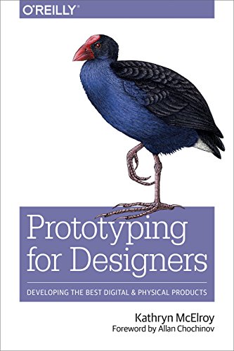 Prototyping for Designers Developing the Best Digital and Physical Products [Paperback]