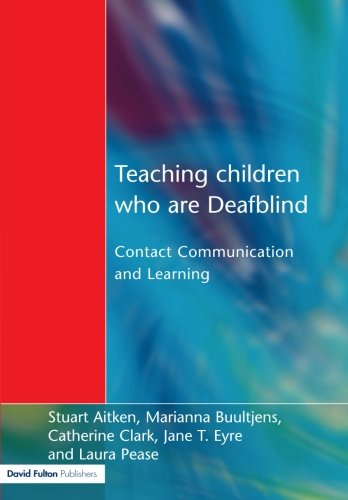 Teaching Children Who are Deafblind Contact Communication and Learning [Paperback]