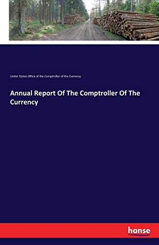 Annual Report Of The Comptroller Of The Currency [Paperback]