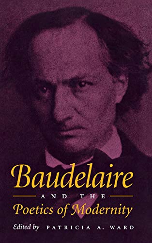 Baudelaire and the Poetics of Modernity [Hardcover]