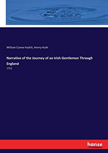 Narrative of the Journey of an Irish Gentleman Through England [Paperback]
