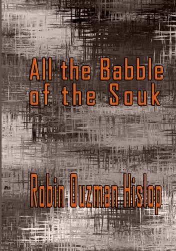 All The Babble Of The Souk [Paperback]