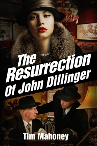 The Resurrection Of John Dillinger (saint Paul Gangsters) (volume 5) [Paperback]