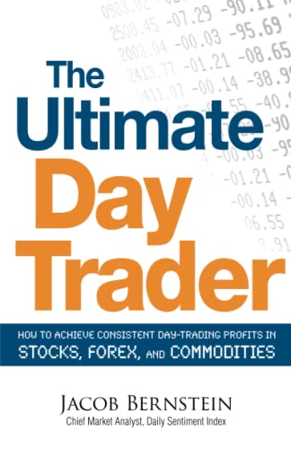 The Ultimate Day Trader How to Achieve Consistent Day Trading Profits in Stocks [Paperback]