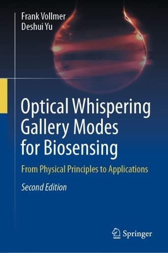 Optical Whispering Gallery Modes for Biosensing From Physical Principles to App [Hardcover]