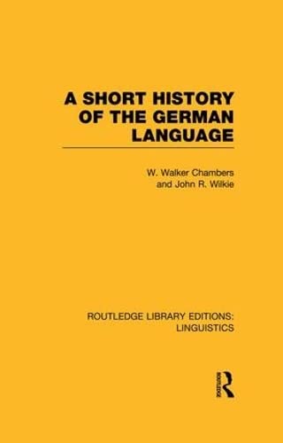 A Short History of the German Language (RLE Linguistics E Indo-European Linguis [Paperback]