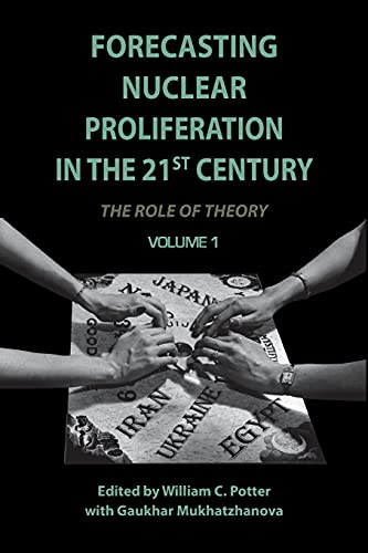 Forecasting Nuclear Proliferation in the 21st Century Volume 1 The Role of Theo [Paperback]
