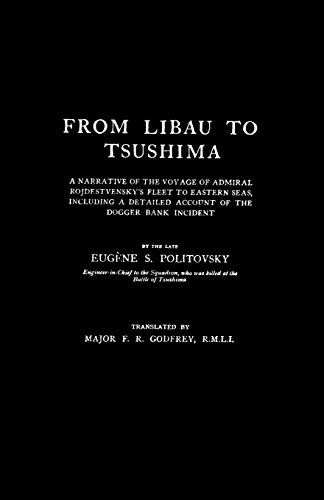 From Libau to Tsushimaa Narrative of the Voyage of Admiral Rojdestvensky's Fleet [Paperback]