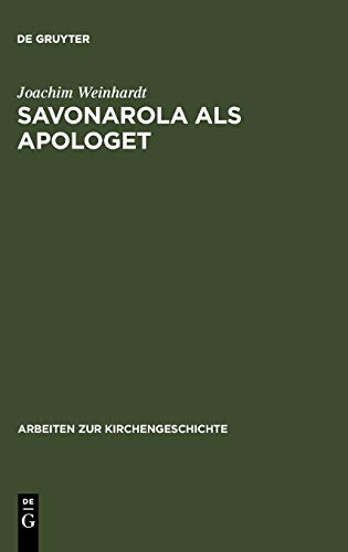 Savonarola Als Apologet  Der Versuch Einer Empirischen Begrundung des Christlic [Hardcover]