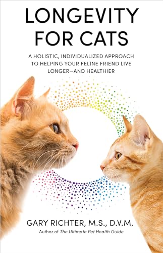 Longevity for Cats A Holistic, Individualized Approach to Helping Your Feline F [Paperback]