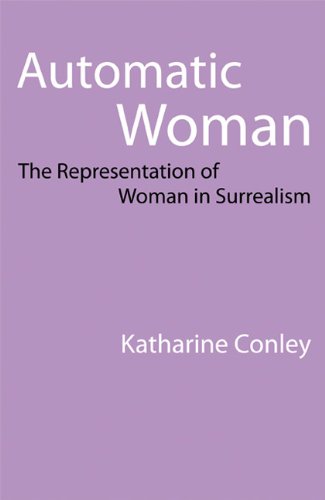 Automatic Woman The Representation Of Woman In Surrealism [Paperback]