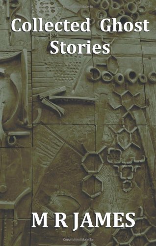 Collected Ghost Stories - A Collection Of 22 M R James Stories [Hardcover]