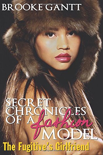 Secret Chronicles of a Fashion Model  The Fugitive's Girlfriend [Unknown]