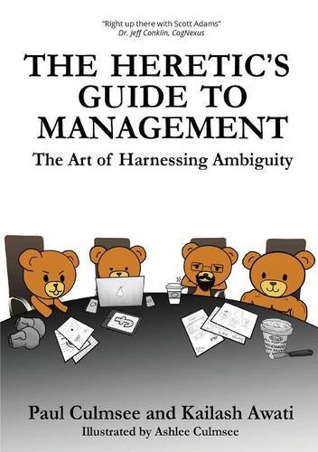 The Heretic's Guide To Management The Art Of Harnessing Ambiguity [Paperback]